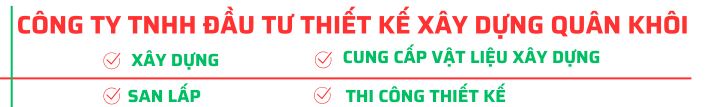 CÔNG TY TNHH ĐẦU TƯ THIẾT KẾ XÂY DỰNG QUÂN KHÔI